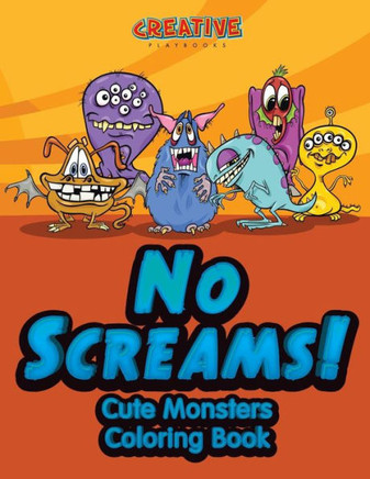 No Screams! Cute Monsters Coloring Book