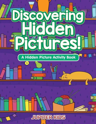 Discovering Hidden Pictures! A Hidden Picture Activity Book