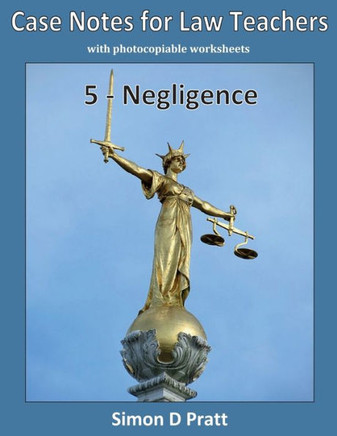 Case Notes For Law Teachers: Negligence