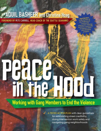 Peace in the Hood: Working with Gang Members to End the Violence