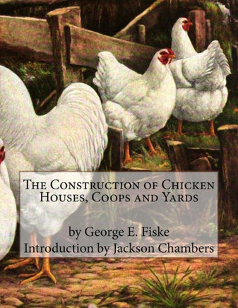The Construction Of Chicken Houses, Coops And Yards