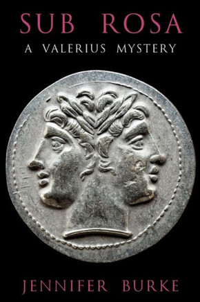 Sub Rosa: A Valerius Mystery