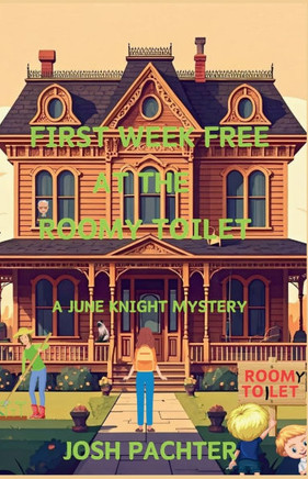 First Week Free at the Roomy Toilet: A June Knight Mystery