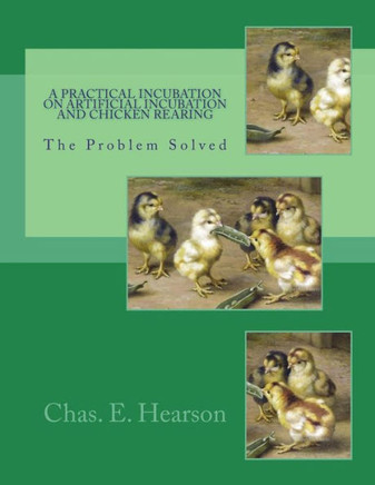 A Practical Incubation on Artificial Incubation and Chicken Rearing: The Problem Solved