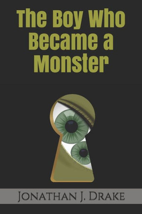 The Boy Who Became A Monster The Boy Who Became A Monster