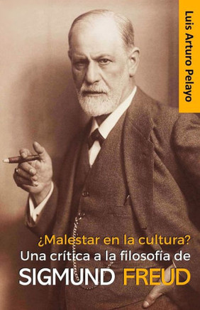 ?Malestar en la cultura? Una cr?tica a la filosof?a de Sigmund Freud