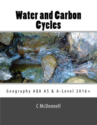 Water And Carbon Cycles: Geography Aqa A-Level And As Level Study Guide.: Geography Aqa A-Level And As Level Study Guide (2016+)