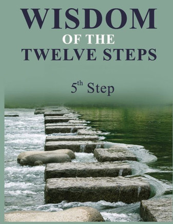 Wisdom of the Twelve Steps: Step V