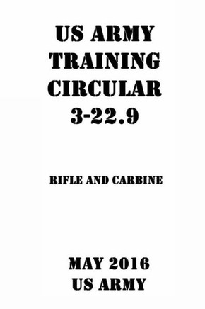 Us Army Training Circular 3-22.9 Rifle And Carbine