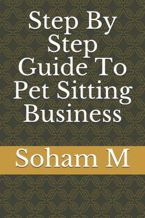 Step by Step Guide to Pet Sitting Business
