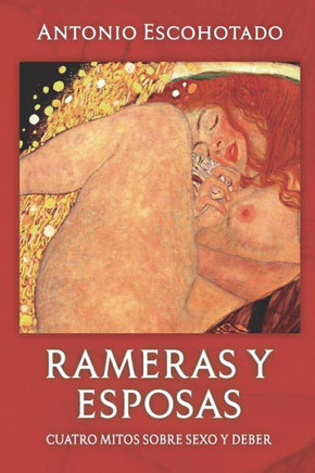 Rameras Y Esposas: Cuatro mitos sobre sexo y deber