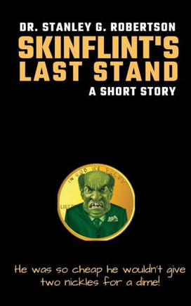 Skinflint's Last Stand: A Short Story