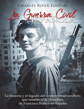 La Guerra Civil espa?ola: La historia y legado del controversial conflicto que estableci? la dictadura de Francisco Franco en Espa?a