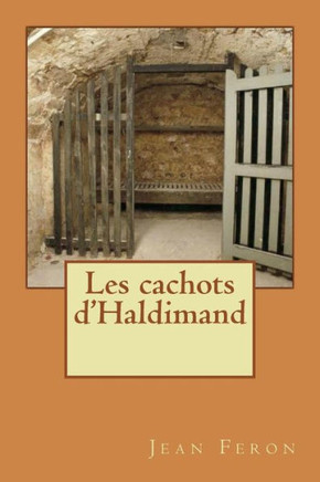 Les cachots d'Haldimand
