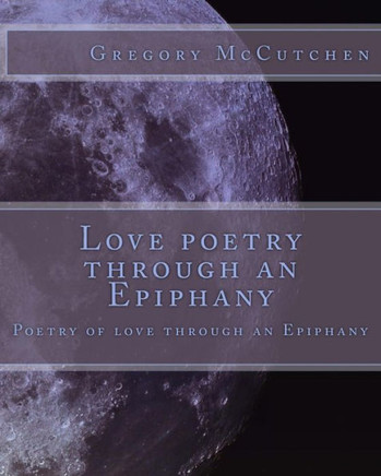 Love poetry through an Epiphany: Poetry of love through an Epiphany