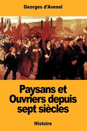 Paysans et Ouvriers depuis sept si?cles
