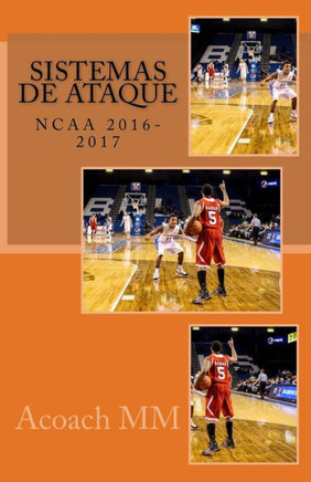 Baloncesto Ncaa. Sistemas De Ataque.: 2016-2017 (Spanish Edition)