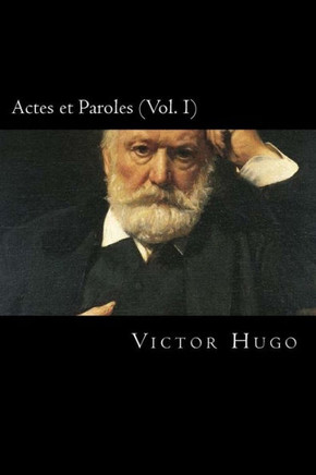 Actes et Paroles (Vol. I) (French Edition)