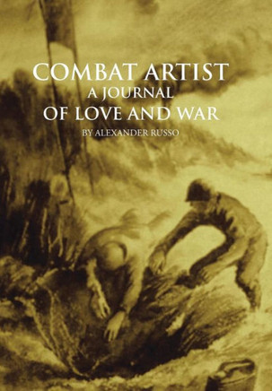 Combat Artist, a Journal of Love and War : 9781491809426