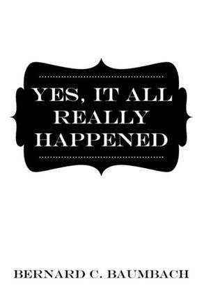 Yes, It All Really Happened : 9781491813058