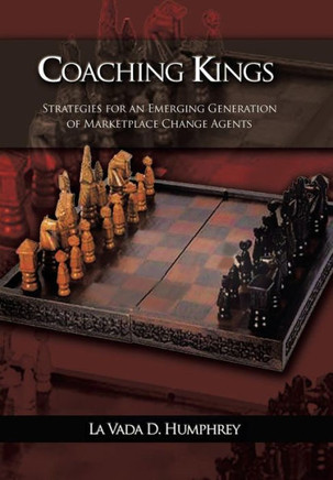 Coaching Kings: Strategies for an Emerging Generation of Marketplace Change Agents : 9781491817759
