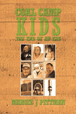 Coal Camp Kids: The End of an Era : 9781491820407