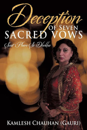 Deception of Seven Sacred Vows: Saat Phero Se Dhokha : 9781491828083