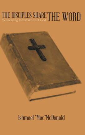 The Disciples Share the Word: Witnessing to the Word of God : 9781491835289