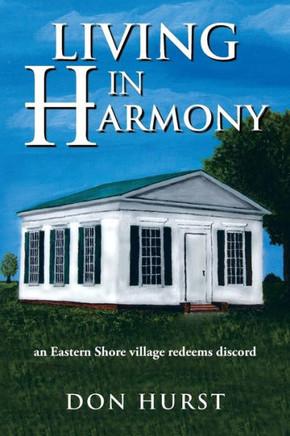 Living in Harmony: an Eastern Shore village redeems discord