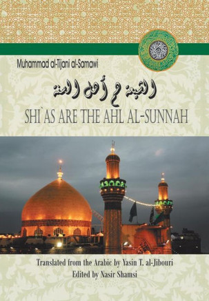 Shi`as Are the Ahl Al-Sunnah : 9781491843666