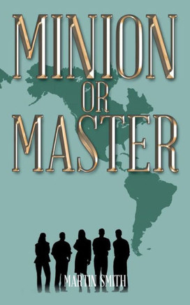 Minion or Master