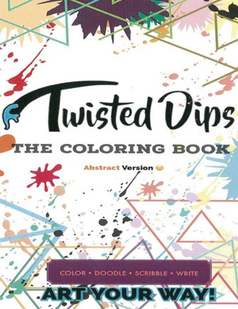 Twisted Dips : The Abstract Coloring Book