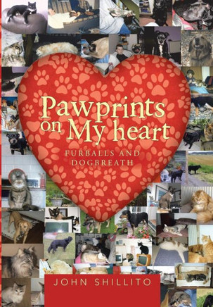 Pawprints on My Heart: Furballs and Dogbreath : 9781491885994
