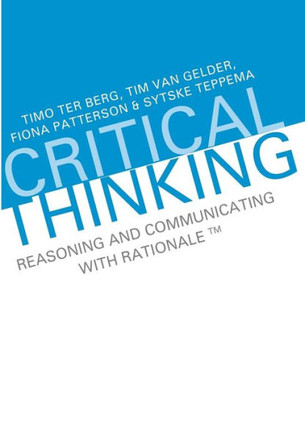 Critical Thinking: Reasoning and Communicating with Rationale