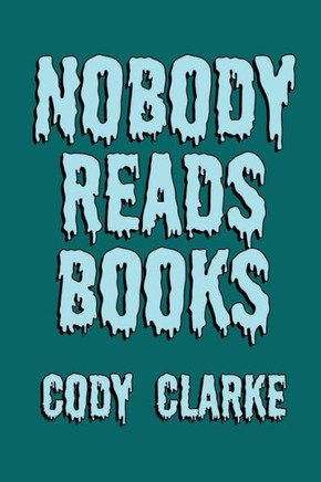 Nobody Reads Books : Two Hundred Poems