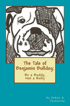The Tale of Benjamin Bulldog: Be a Buddy, Not a Bully
