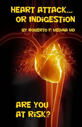 Heart Attack... Or Indigestion: Are You At Risk?
