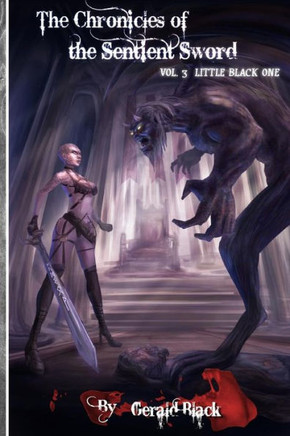Little Black One: Chronicles of the Sentient Sword Vol 3