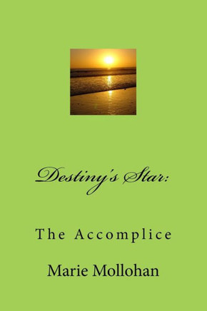 Destiny's Star: The Accomplice Destiny's Star: The Accomplice