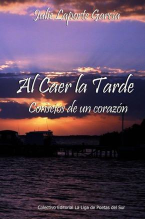 Al caer la tarde... Consejos de un corazon (2)