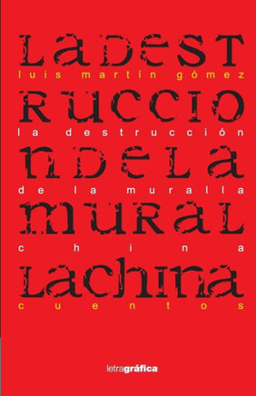 La Destruccion De La Muralla China (Spanish Edition)