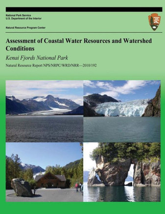 Assessment of Coastal Water Resources and Watershed Conditions Kenai Fjords National Park