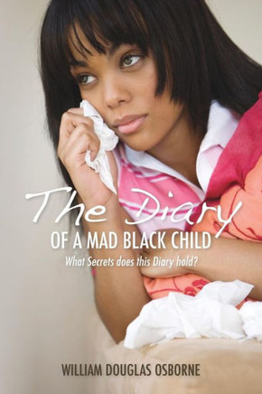 The Diary of A Mad Black Child: What Secrets does this Diary hold?