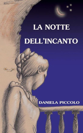 La Notte Dell'Incanto (Italian Edition)