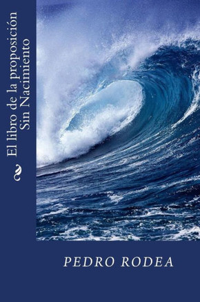 El Libro De La Proposicion Sin Nacimiento (Spanish Edition)