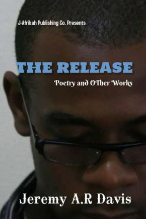 The Release: Collected poems and other Works