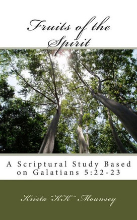 Fruits of the Spirit: A Scriptural Study Based on Galatians 5:22-23