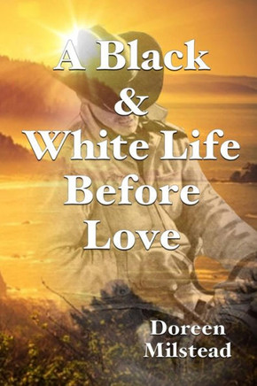 A Black & White Life Before Love