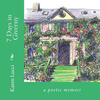 7 Days in Giverny: a poem