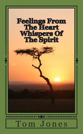 Feelings From The Heart Whispers Of The Spirit